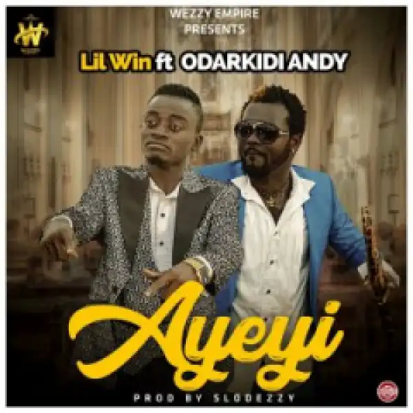Lil Win - Ayeyi Ft. Andy Odarky